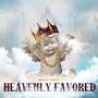 Heavenly Favored (Explicit)