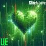 Glitch Love