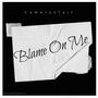 Blame On Me (Explicit)