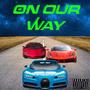 On Our Way (feat. Vigma Stacks & Wyte Boi Pat) [Explicit]