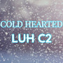 Cold Hearted (Explicit)