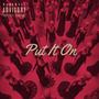 Put It On (feat. T-Dow & 38) [Explicit]