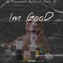 Im Good (feat. Nohandouts Bigshaun & Sticky Qp) [Explicit]