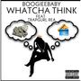 Whatcha Think (feat. Trapgurl Rea) [Explicit]