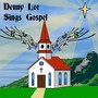 Denny Lee Sings Gospel