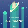 All I Want (Festival Mix)