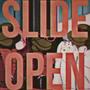 SLIDE OPEN (Explicit)