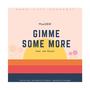 Gimme Some More (feat. Jah Shanti)