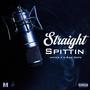 Straight Spittin' (feat. Hayzie P.) [Explicit]