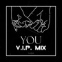 You (V.I.P. Mix)