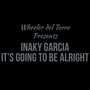 Wheeler Del Torro Presents It's Going To Be Alright