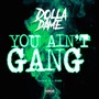 You Ain't Gang (Explicit)