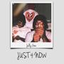 Just 4 Now (Explicit)