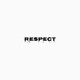 Respect (Explicit)