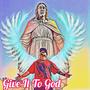 Give It To God (feat. Bro jess)