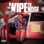 Wipe Yo Nose (Explicit)