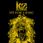 Fit for a King (Explicit)