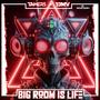 Big Room Is Life