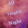 All Night (Freestyle) [Explicit]