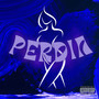 Perdia (Explicit)