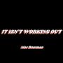 It Isn't Working Out (Explicit)