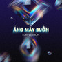 Áng Mây Buồn (Lofi Version)