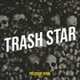 Trash Star (Explicit)