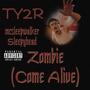 Zombie (Come Alive) [Explicit]