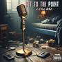 GET TO THE POINT (Explicit)