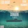 SUBMARINE (2023) (feat. LEON KNIGHT) [Explicit]