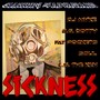 Sickness (feat. DJ Myke, Fat Pockets, Soul, Bg Dotty & Ls the Ken) (Explicit)