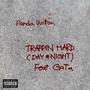 Trappin Hard (Day & Night) (feat. GaTa) [Explicit]