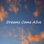 Dreams Come Alive (Explicit)