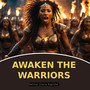 Awaken the Warriors