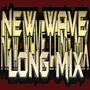 New Wave Long Mix (Explicit)
