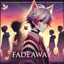 Fadeaway (feat. Kurayami)