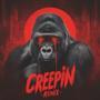Creepin (Remix) [Explicit]