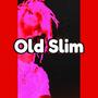 Old Slim (Explicit)