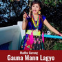 Gauna Mann Lagyo