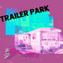 TRAILER PARK