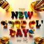 The New Good Ol' Days (Explicit)