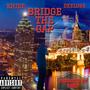 Bridge The Gap (Explicit)