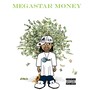 Megastar Money (Explicit)