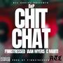 Chit Chat (feat. F!NNstressed, IAAN MYERS & C Marti) [Explicit]