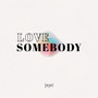 Love Somebody