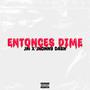 Entonces Dime (feat. Jhonny Dash & Leven)