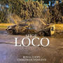 LOCO (feat Shoe) [Explicit]