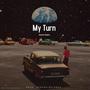 My Turn (Explicit)