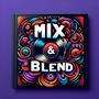 MIX & BLEND