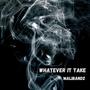 Whatever It Take (Explicit)